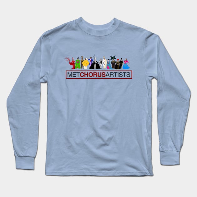 Met Chorus Artists Long Sleeve T-Shirt by Met Chorus Artists